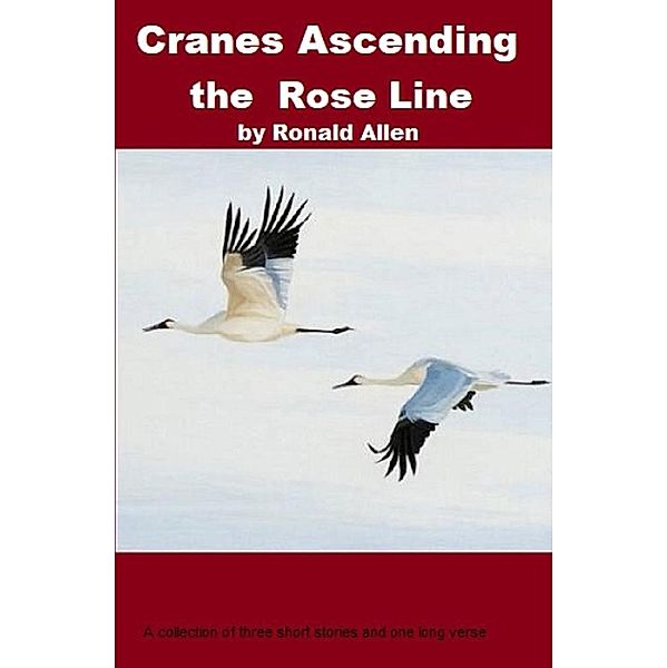 Cranes Ascending the Rose Line, Ronald Allen