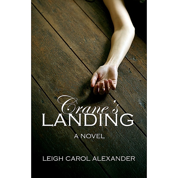 Crane's Landing, Leigh Carol Alexander
