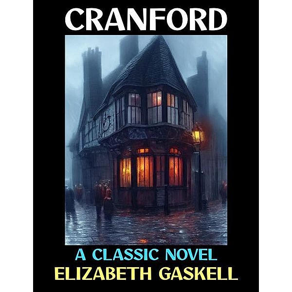 Cranford / Elizabeth Gaskell Collection Bd.4, Elizabeth Gaskell