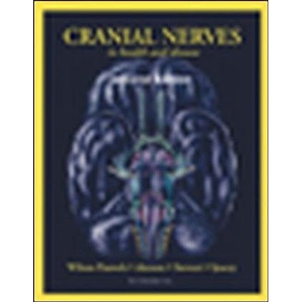 Cranial Nerves in Health and Disease, w. CD-ROM, Linda Wilson-Pauwels
