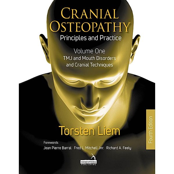 Cranial Osteopathy: Principles and Practice - Volume 1, Torsten Liem