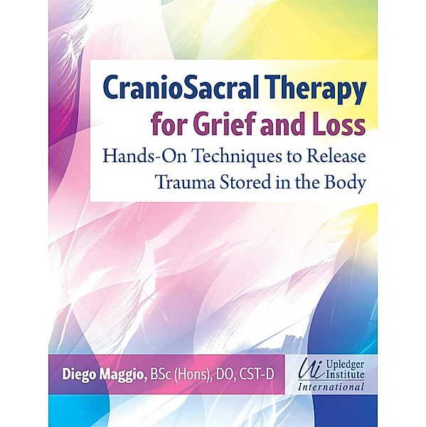CranioSacral Therapy for Grief and Loss, Diego Maggio