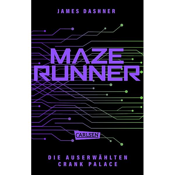 Crank Palace. Newts Geschichte / Die Auserwählten - Maze Runner, James Dashner