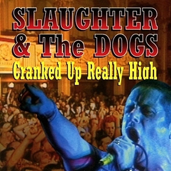 Cranked Up Really High, Slaughter & The Dogs