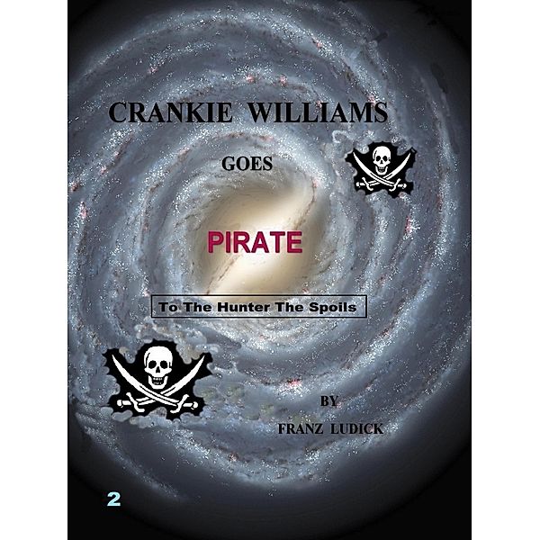 Crankie Williams Goes Pirate / Crankie Williams Goes Pirate, Franz Ludick