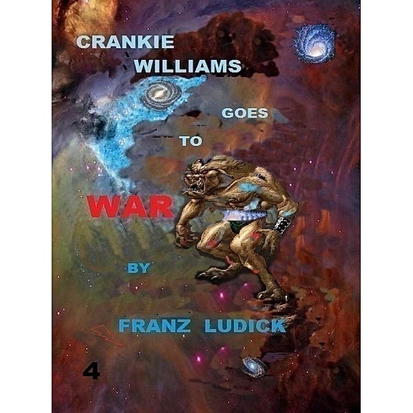 Crankie Williams Goes To War / Crankie Williams Goes To War, Franz Ludick