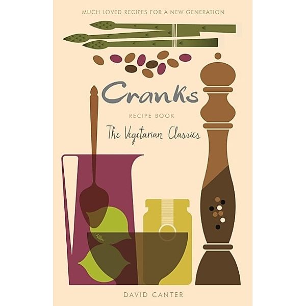 Cranks Recipe Book, David Canter