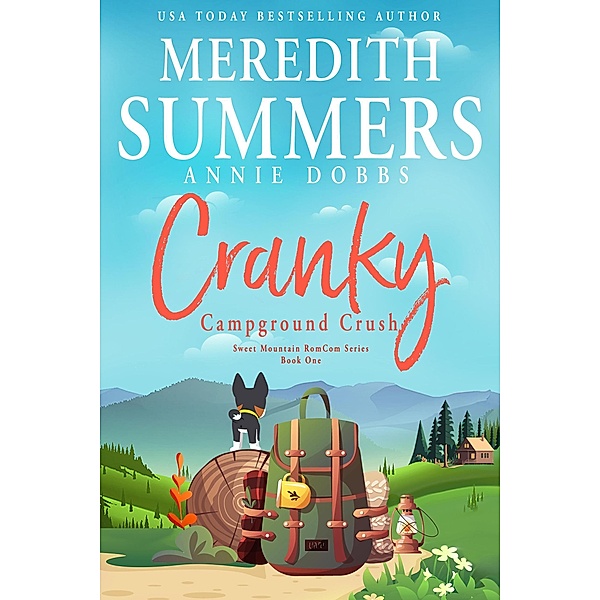 Cranky Campground Crush (Sweet Mountain RomCom Series, #1) / Sweet Mountain RomCom Series, Leighann Dobbs