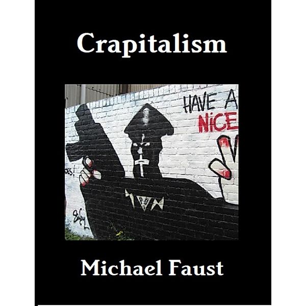 Crapitalism, Michael Faust