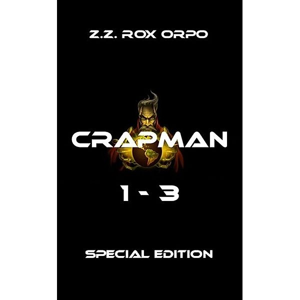 Crapman 1-3 Special Edition, Z. Z. Rox Orpo