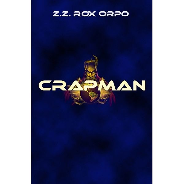 Crapman, Z. Z. Rox Orpo