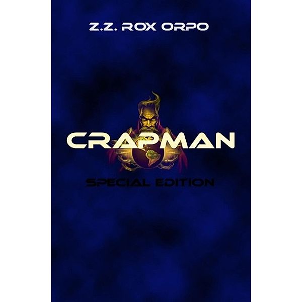 Crapman Special Edition, Z. Z. Rox Orpo