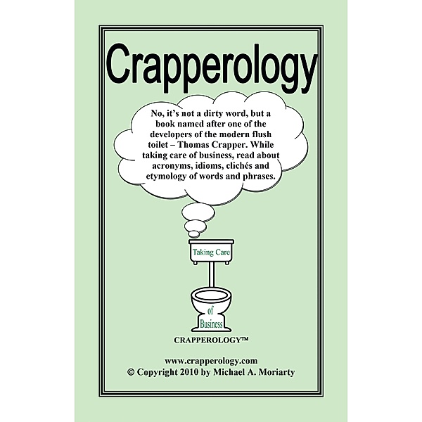 Crapperology, Michael A. Moriarty