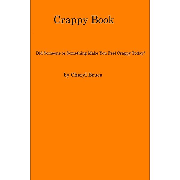 Crappy Book, Cheryl Bruce