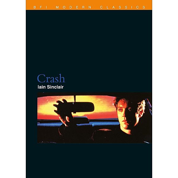 Crash / BFI Film Classics, Iain Sinclair