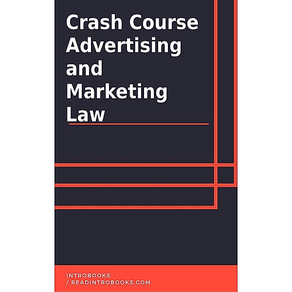 Crash Course Advertising and Marketing Law, IntroBooks Team