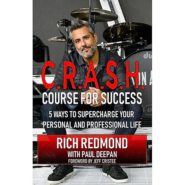CRASH! Course for Success: 5 Ways to Supercharge Your Personal and Professional Life, Rich Redmond