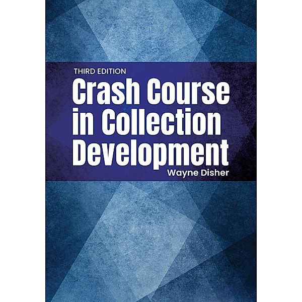 Crash Course in Collection Development, Wayne Disher