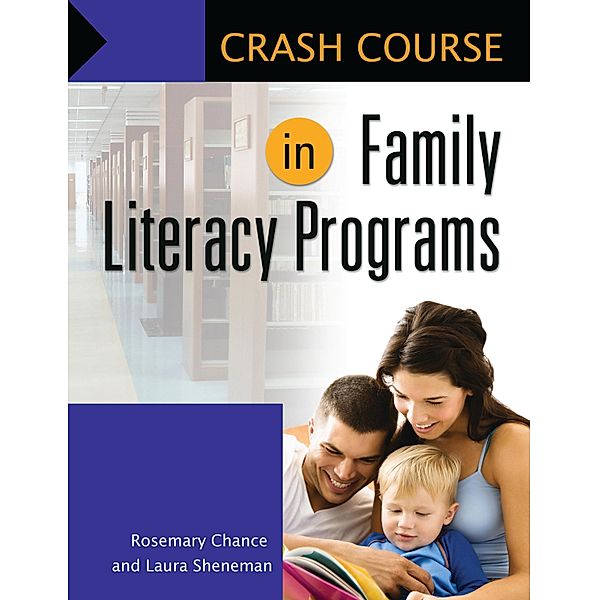 Crash Course in Family Literacy Programs, Rosemary Chance, Laura Sheneman