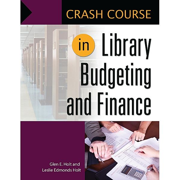 Crash Course in Library Budgeting and Finance, Leslie Edmonds Holt