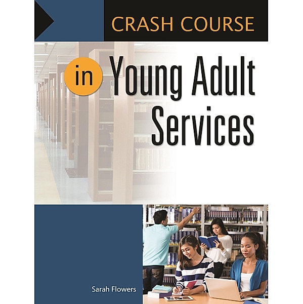 Crash Course in Young Adult Services, Sarah Flowers