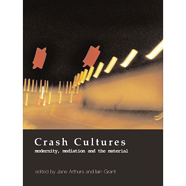 Crash Cultures, Jane Arthurs, Iain Grant
