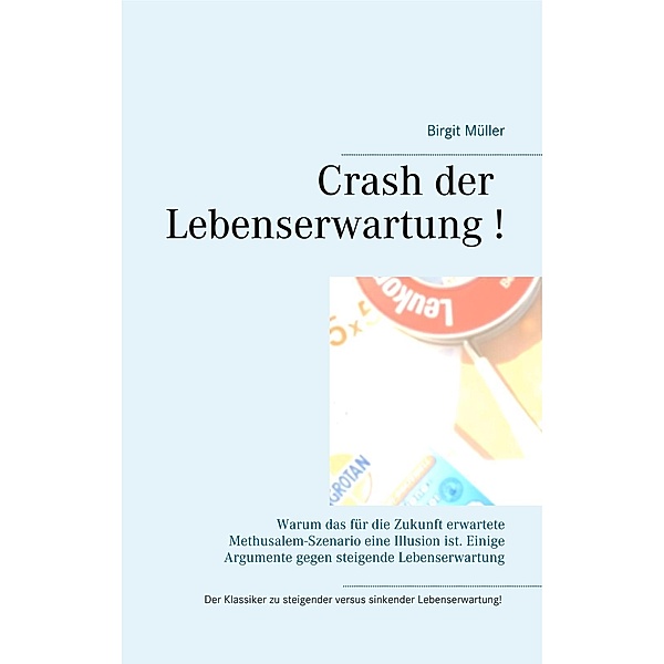 Crash der Lebenserwartung !, Birgit Müller