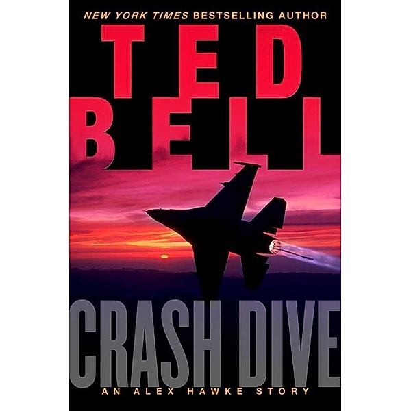 Crash Dive / Alex Hawke Novels, Ted Bell
