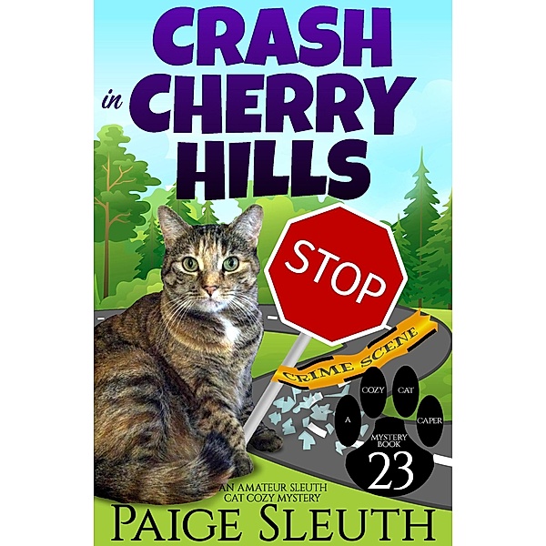 Crash in Cherry Hills: An Amateur Sleuth Cat Cozy Mystery (Cozy Cat Caper Mystery, #23) / Cozy Cat Caper Mystery, Paige Sleuth