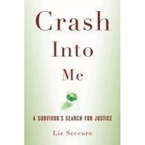 Crash Into Me, Liz Seccuro