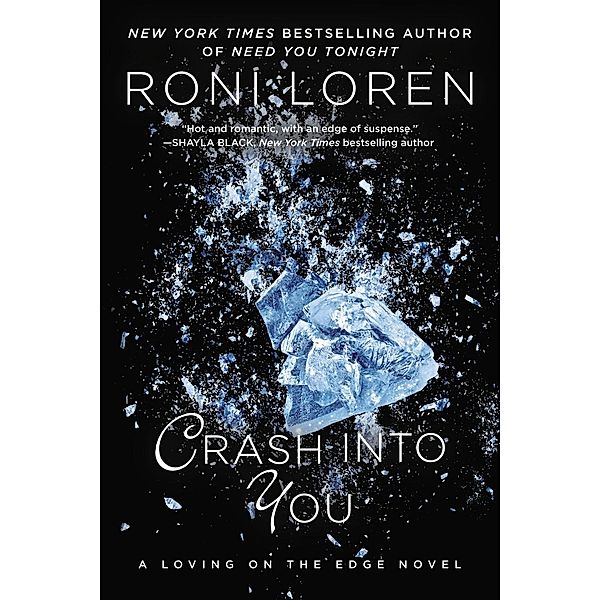 Crash Into You / A Loving on the Edge Novel Bd.1, Roni Loren
