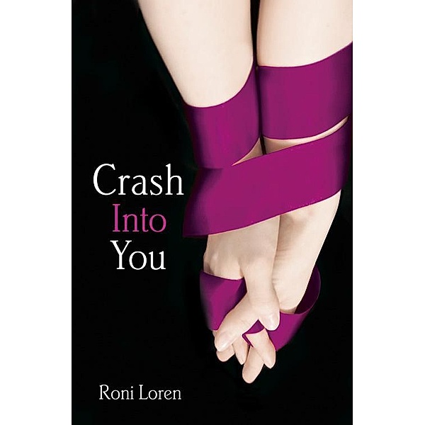 Crash Into You / Loving on the Edge Bd.1, Roni Loren