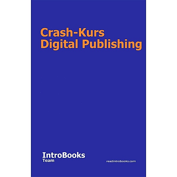 Crash-Kurs Digital Publishing, IntroBooks Team