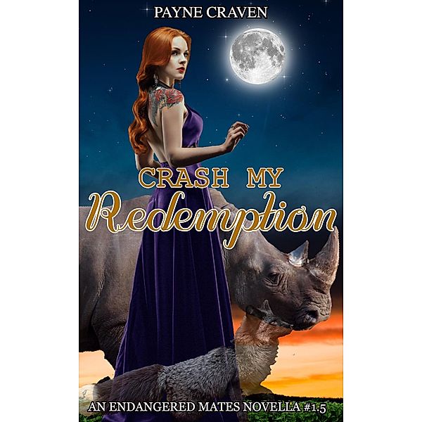 Crash My Redemption (Endangered Mates, #1.5) / Endangered Mates, Payne Craven