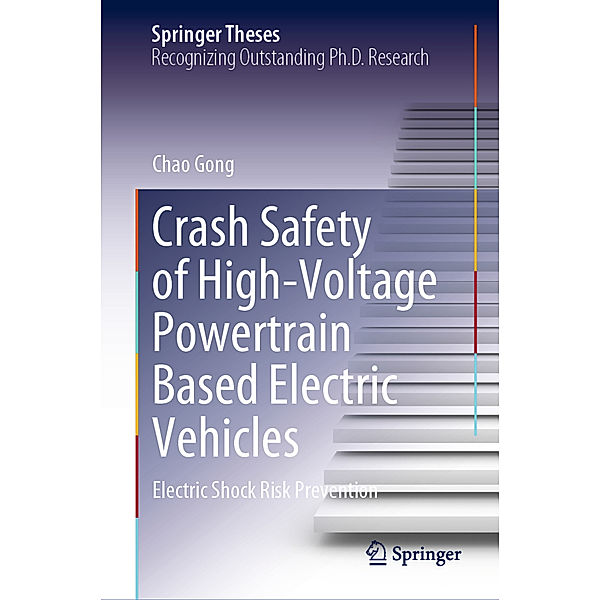 Crash Safety of High-Voltage Powertrain Based Electric Vehicles, Chao Gong