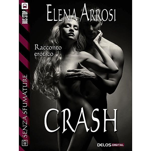Crash / Senza sfumature, Elena Arrosi
