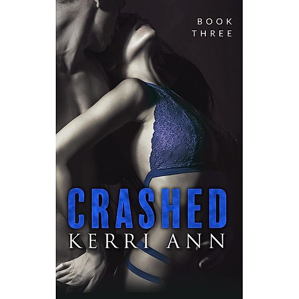 Crashed / Crashed, Kerri Ann
