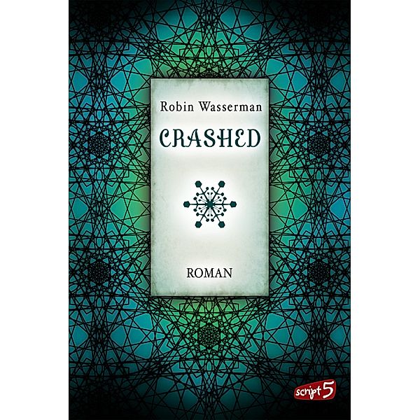 Crashed / Lia Kahn Bd.2, Robin Wasserman