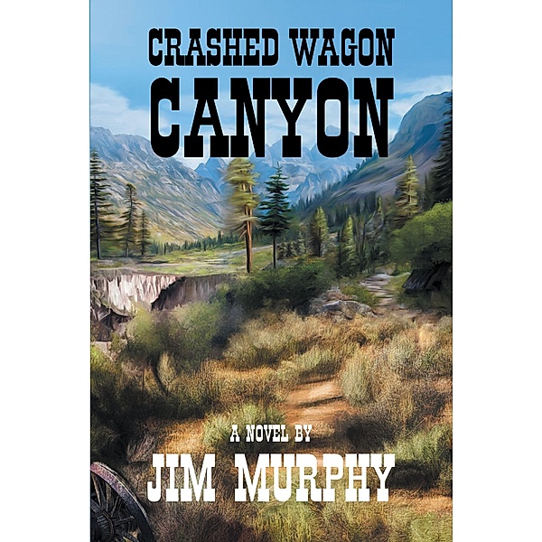 Crashed Wagon Canyon, Jim Murphy