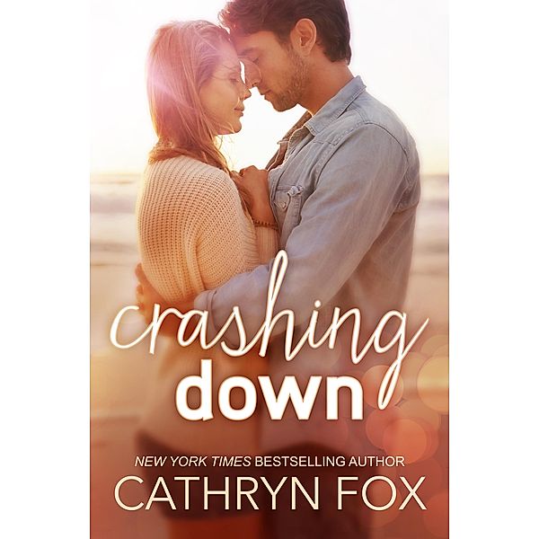 Crashing Down (Stone Cliff, #1) / Stone Cliff, Cathryn Fox
