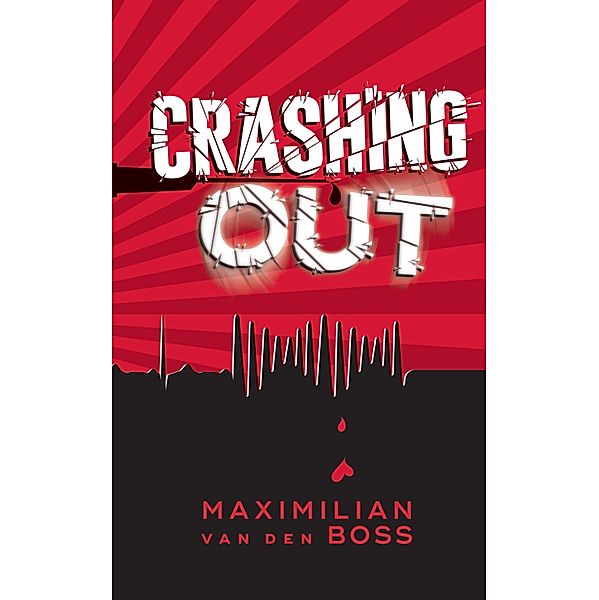 CRASHING OUT, Maximilian van den Boss