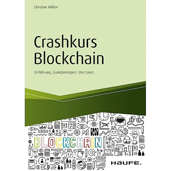 Crashkurs Blockchain - inkl. Arbeitshilfen online / Haufe Fachbuch, Christian Million