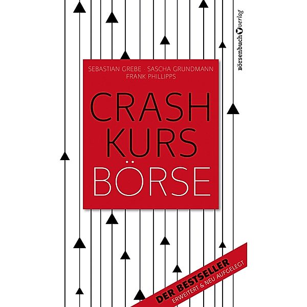 Crashkurs Börse, Sebastian Grebe, Sascha Grundmann, Frank Phillipps