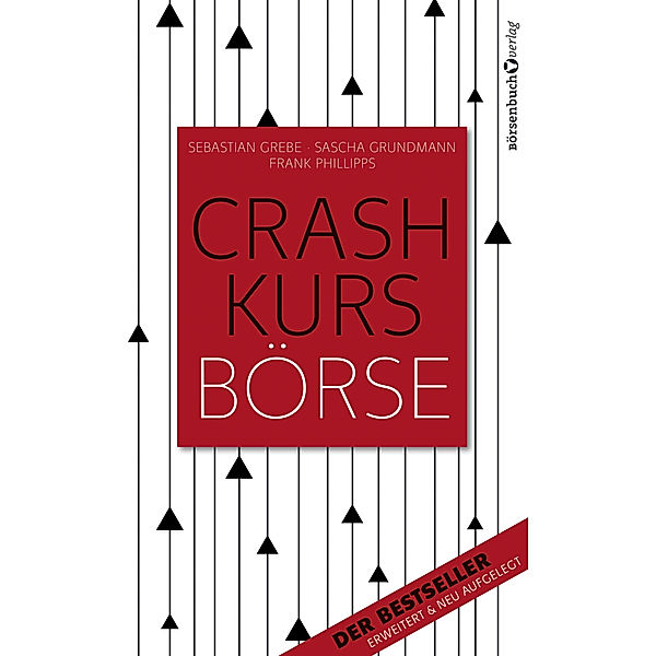 Crashkurs Börse, Sebastian Grebe, Sascha Grundmann, Frank Phillipps