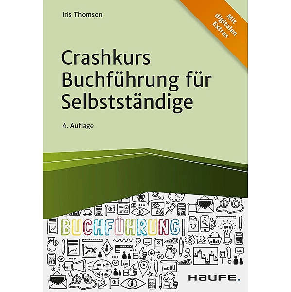 Crashkurs Buchführung für Selbstständige / Haufe Fachbuch, Iris Thomsen