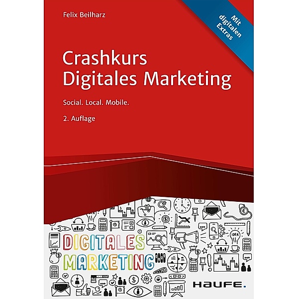 Crashkurs Digitales Marketing / Haufe Fachbuch, Felix Beilharz