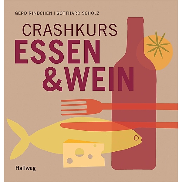 Crashkurs Essen und Wein, Gerd Rindchen