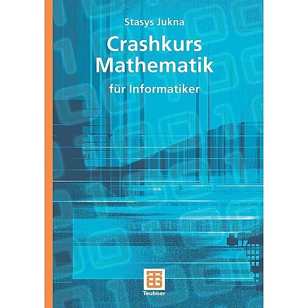 Crashkurs Mathematik / XLeitfäden der Informatik, Stasys Jukna
