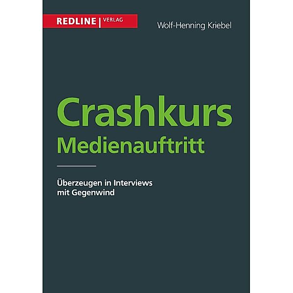 Crashkurs Medienauftritt, Wolf-Henning Kriebel