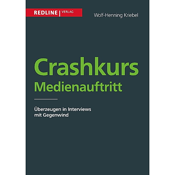 Crashkurs Medienauftritt, Wolf-Henning Kriebel